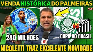 💰240 MILHÕES no PALMEIRAS! NICOLETTI traz ÓTIMA NOVIDADE do VERDÃO.