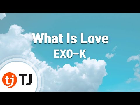 [TJ노래방] What Is Love - EXO-K / TJ Karaoke