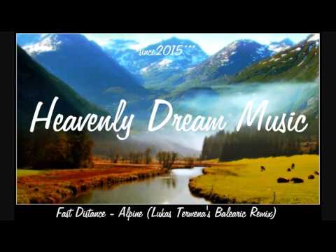 Fast Distance - Alpine (Lukas Termena's Balearic Remix)