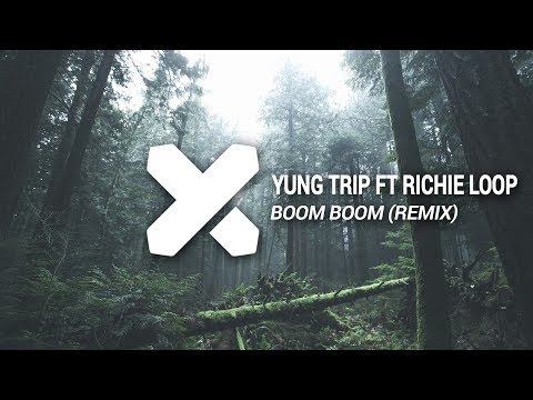 Yung Trip ft Richie Loop - Boom Boom (DJ Knox X Fabrie & Paolo Remix)