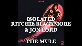 Deep Purple - Isolated - Ritchie Blackmore &amp; Jon Lord - The Mule