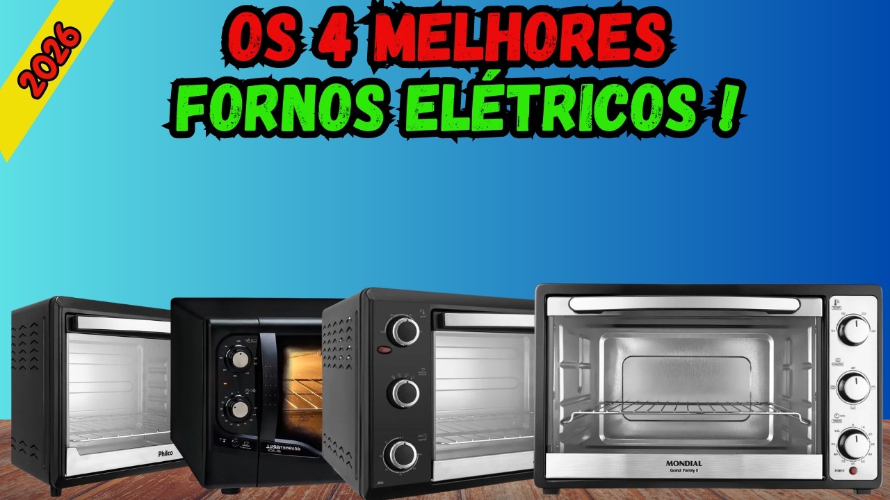 Os 4 Melhores Fornos Elétricos Do Mercado! Forno Elétrico Ideal Para Comprar Em 2026
