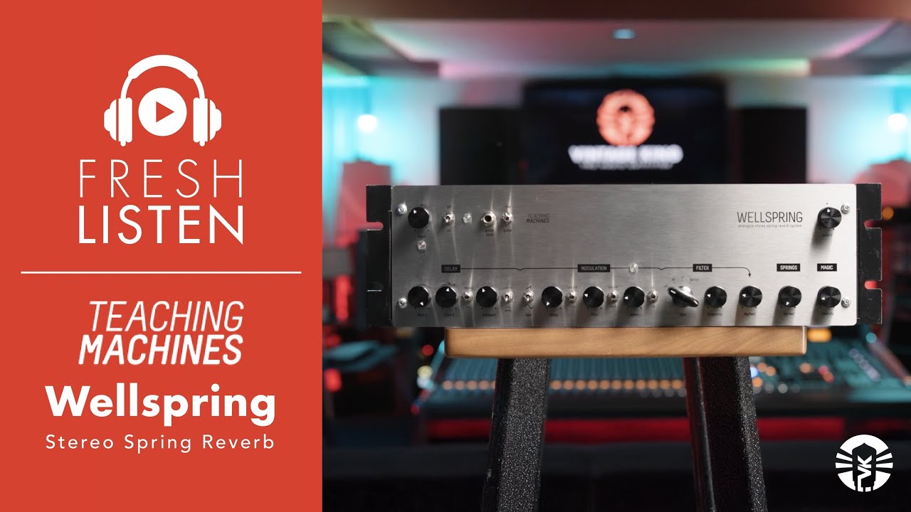 Fresh Listen: Teaching Machines Wellspring Stereo Spring Reverb
