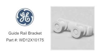 General Electric Guide Rail Bracket Part # WD12X10175