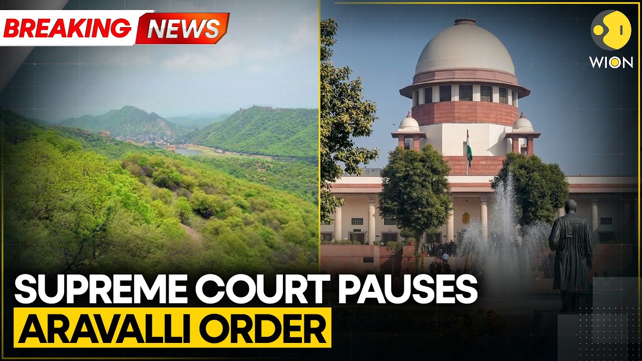 Breaking: Supreme Court Pauses Aravalli Hills Definition Order Amid Legal Challenges | WION