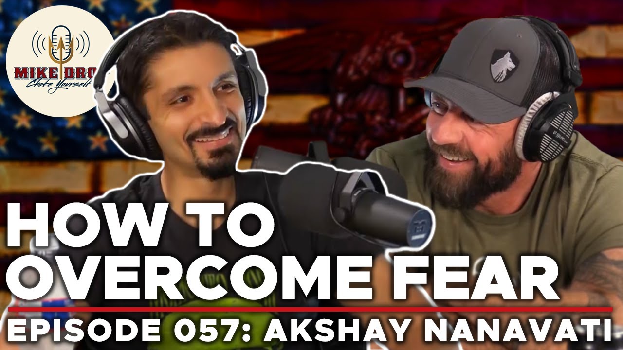 Episode 57: Akshay Nanavati - USMC Veteran and Author of 'Fearvana'