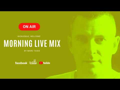 MORNING LIVE MIX by Marc Tasio - #7