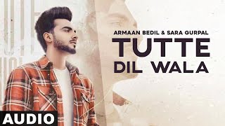 Tutte Dil Wala (Full Audio)  Armaan Bedil Ft Raash