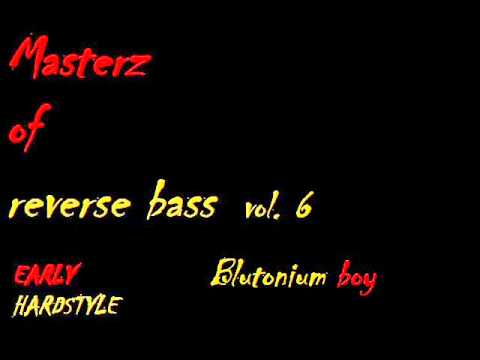 Masterz of reverse bass vol. 6 Blutonium boy