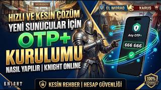 Yeni Sunucular İçin OTP+ Kurulumu Nasıl Yapılır   Knight Online
