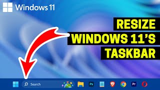 How to Resize the Taskbar in Windows 11