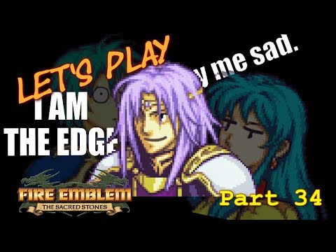 Let's Play Fire Emblem: The Sacred Stones PT34 - Last Nope[Ch. 19]