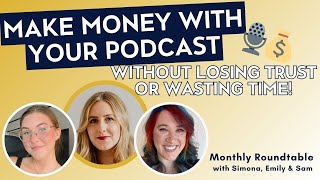 How to Monetize Your Podcast (Without Losing Trust or Wasting Time!)