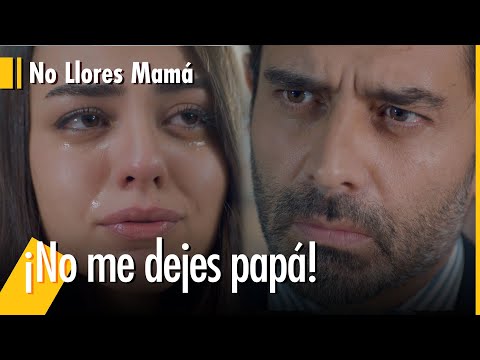 ¿Zeynep qué diría a su padre? - No Llores Mamá