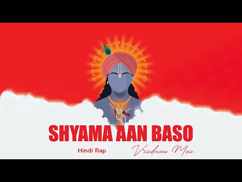 Shyama Aan Baso Vrindavan Mein | Lovenish Khatri | Hindi Rap