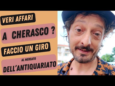 CHERASCO : IL MIGLIORE MERCATO DELL'ANTIQUARIATO DEL PIEMONTE ?