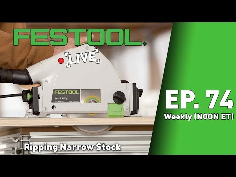 Festool Live Episode 74: Ripping Narrow Stock