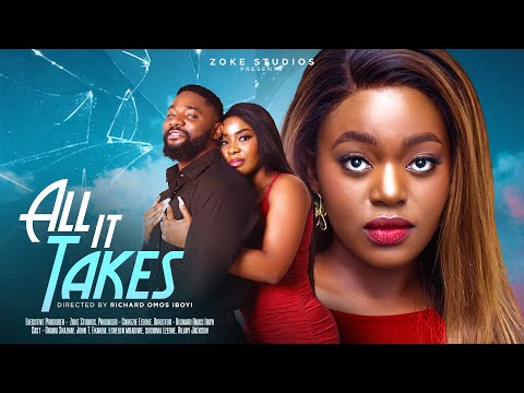 ALL IT TAKES | OKAWA SHAZNAY, JOHN EKANEM, SOCHIMA EZEOKE, ECHELON LILIAN 2024 LATEST NIGERIAN MOVIE