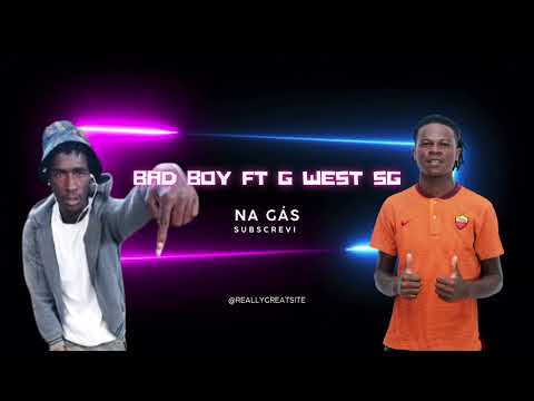 BAD BOY X G WEST SG - NA GÁS (ÁUDIO OFFICIAL) AfroRap