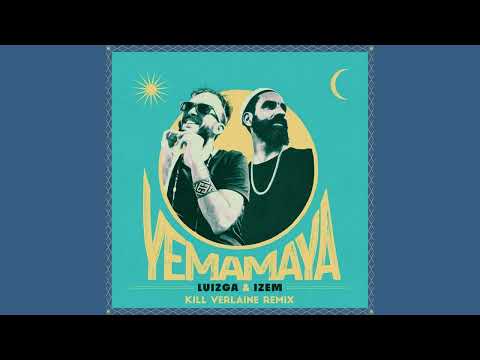 Luizga & iZem - Yemamaya (Kill Verlaine Remix)