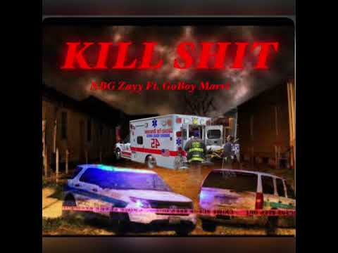 NBG Zayy “KillShit” Ft. GoBoyMarri