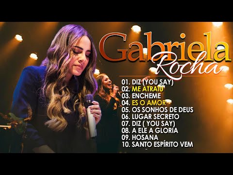 Gabriela Rocha As Melhores Gospel e Músicas Novas 2024 || Grandes Louvores 2024 #gospel2024