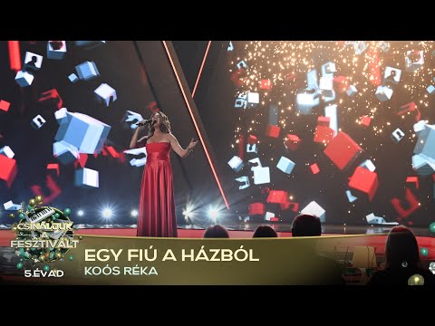 Egy fiú a házból (KOÓS RÉKA) | Csináljuk a fesztivált! | VÁLOGATÓ