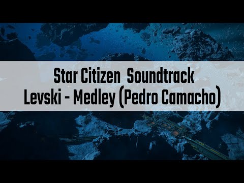 Star Citizen Soundtrack - Levski Medley (Pedro Camacho)