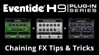 H9 Plug-in Series Bundle Tips: Chaining Rotary Mod, TriceraChorus &amp; Blackhole