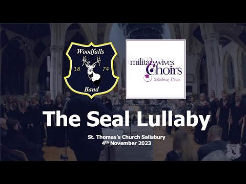 The Seal Lullaby - Woodfalls Band & Salisbury Plain Military Wives Choir - Brass Band