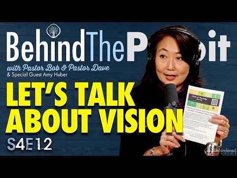 Let's Talk About Vision | Behind the Pulpit S4E12