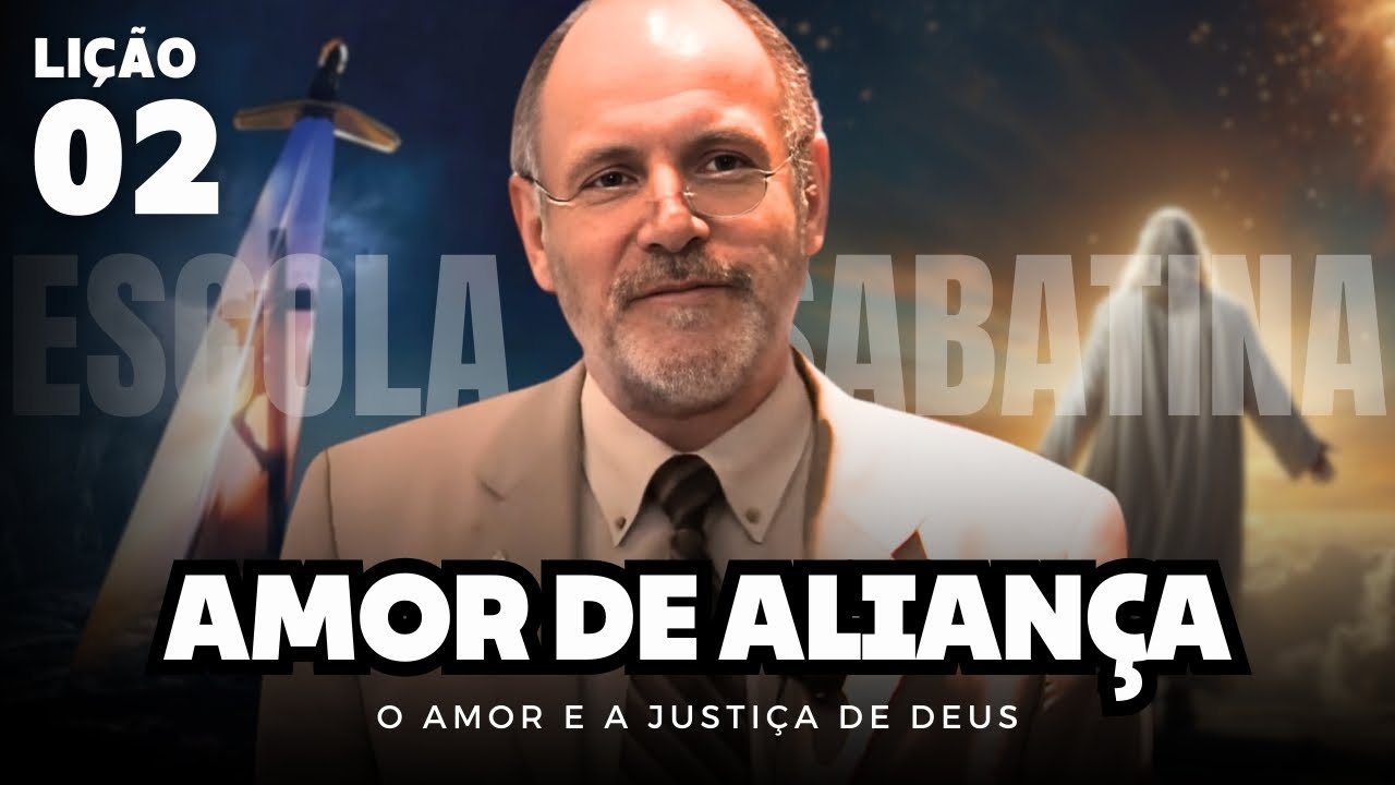 Escola Sabatina - Lição 2 | Amor de Aliança