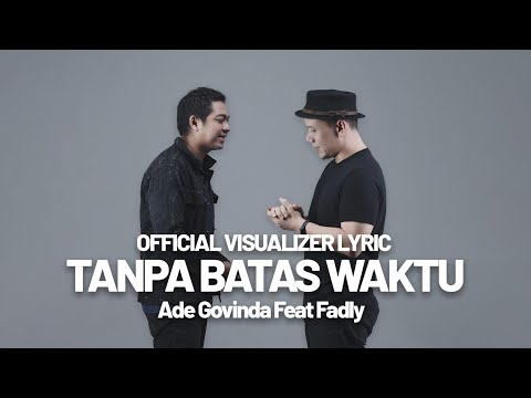 Ade Govinda, Fadly - Tanpa Batas Waktu (Official Visualizer Lyric)