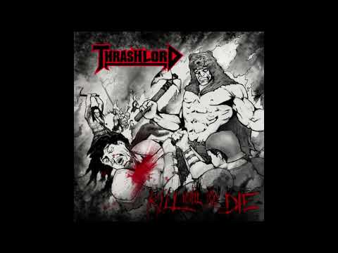 Thrashlord -  Kill Until You Die (Full Album, 2020)