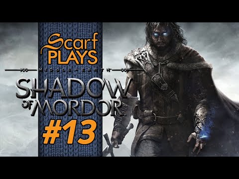 ScarfPlays Shadow of Mordor 13 - The Last Chief Falls