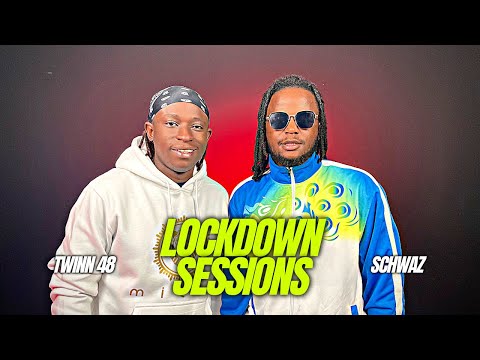Lockdown Sessions ft Dj Schwaz & Twinn 48