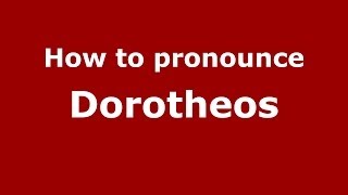 How to pronounce Dorotheos
