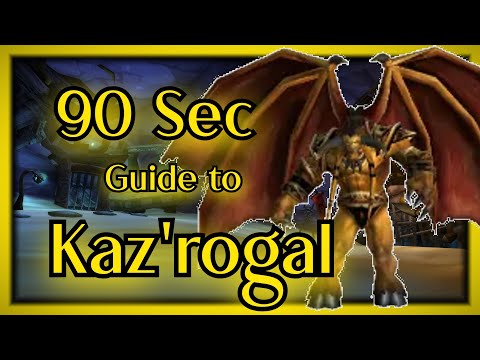 A 90 Second guide to killing Kaz'rogal inside Mount Hyjal