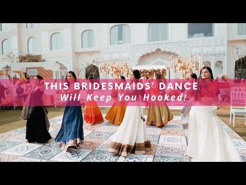 This Bridesmaids’ Dance Will Keep You Hooked | WedMeGood