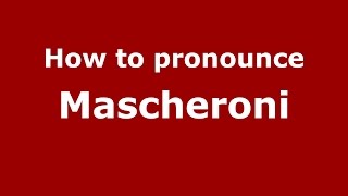 How to pronounce Mascheroni