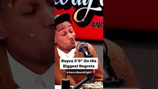 Royce 5'9' On His Biggest Regrets