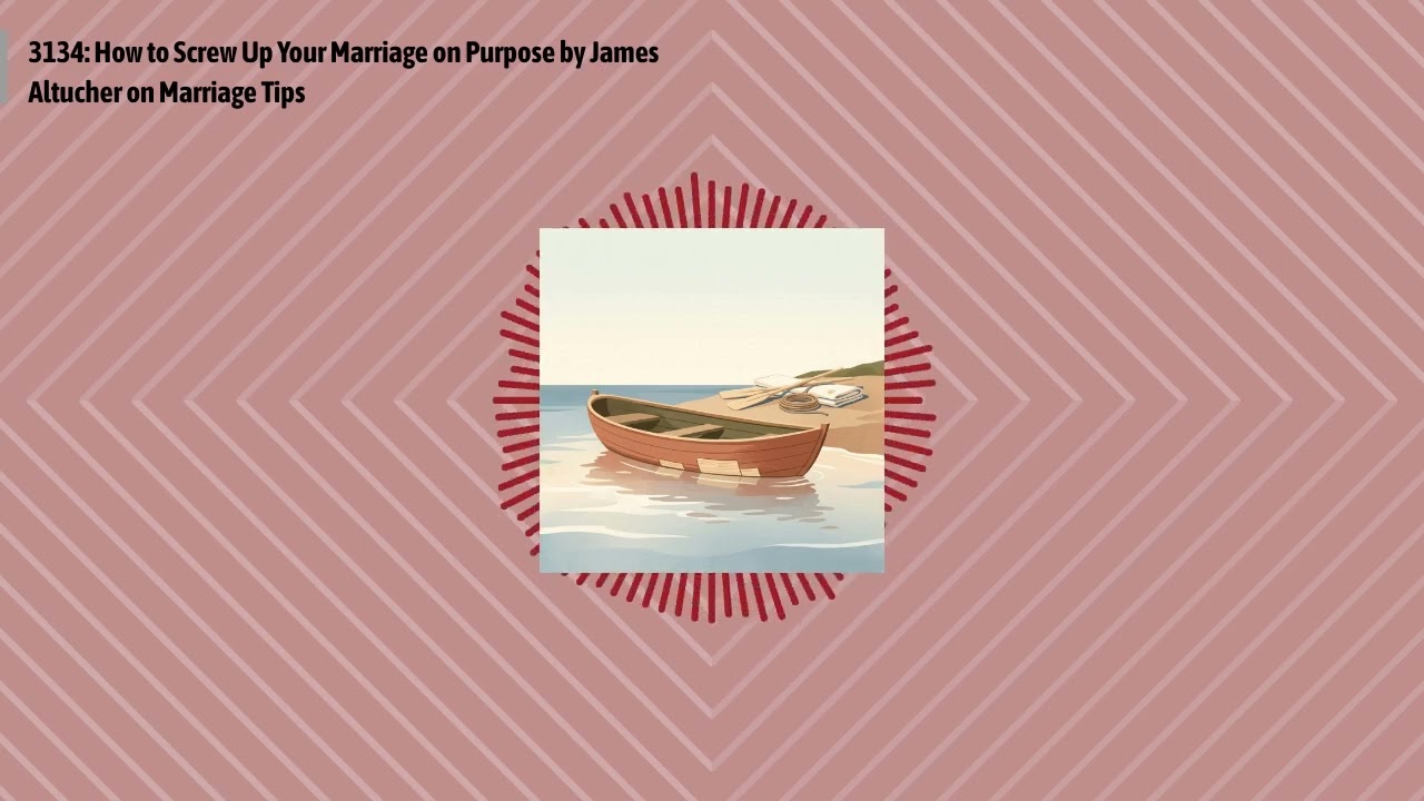 3134: How to Screw Up Your Marriage on Purpose by James Altucher on Marriage Tips | Optimal...