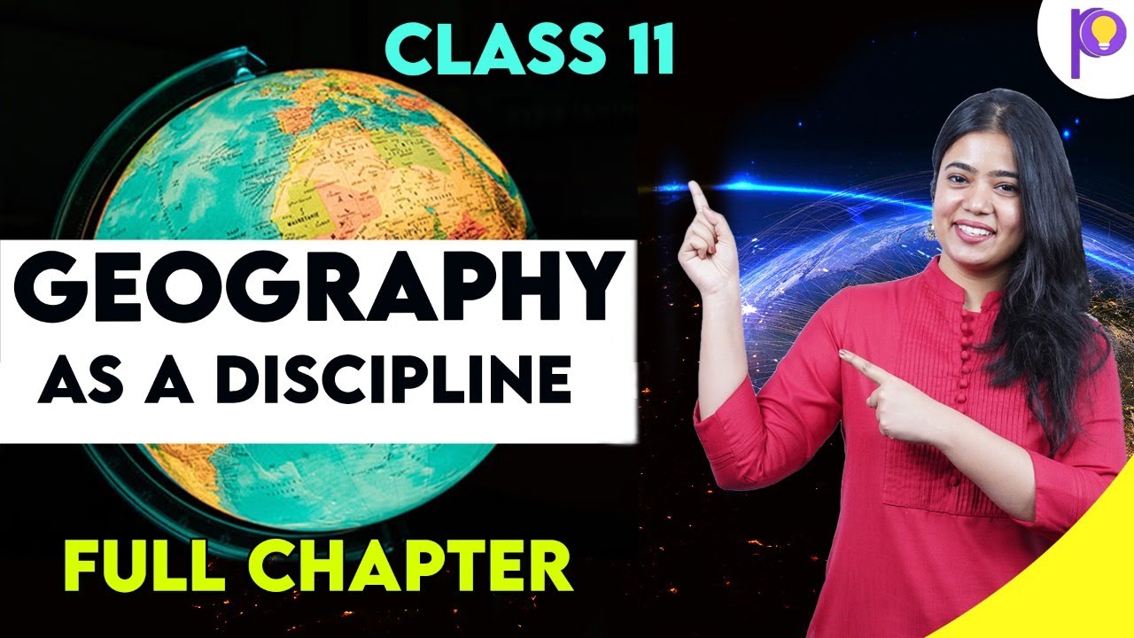 Geography As A Discipline | Full chapter | Class 11 | Padhle