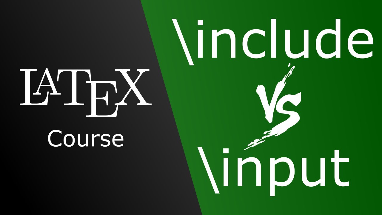 Include vs input in LaTeX, when to use them and main differences