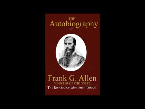 The Autobiography of Frank G. Allen, Minister of the Gospel: and Selections from His- Full Audiobook by Frank G. Allen — free full audiobook