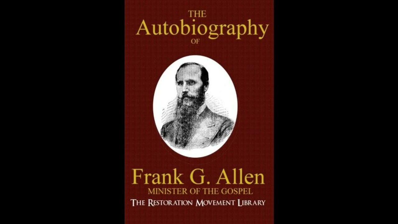 The Autobiography of Frank G. Allen, Minister of the Gospel: and Selections from His- Full Audiobook