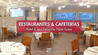 Restaurantes 🍛 y Cafeterías ☕ | Hotel & Spa Peñiscola Plaza Suites