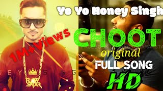 CHOOT Original Video  Yo Yo Honey Singh  Raftar Ba