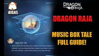 Dragon Raja: MUSIC BOX TALE ( FULL GUIDE )