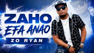 Download lagu Zo Ryan – ZAHO EFA ANAO mp3